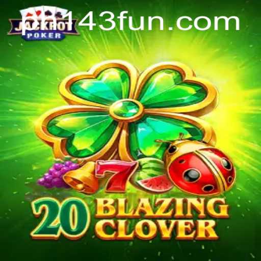20BlazingClover: A Thrilling Adventure in Gaming